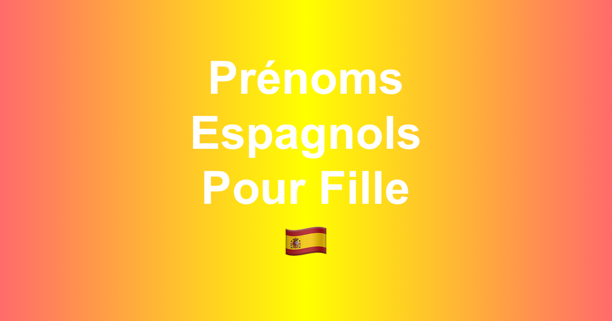 Prénoms Espagnols pour fille