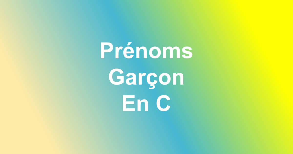 Prénoms Garçon en C
