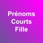 Prénoms courts fille