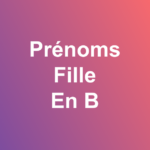 Prénoms filles en B