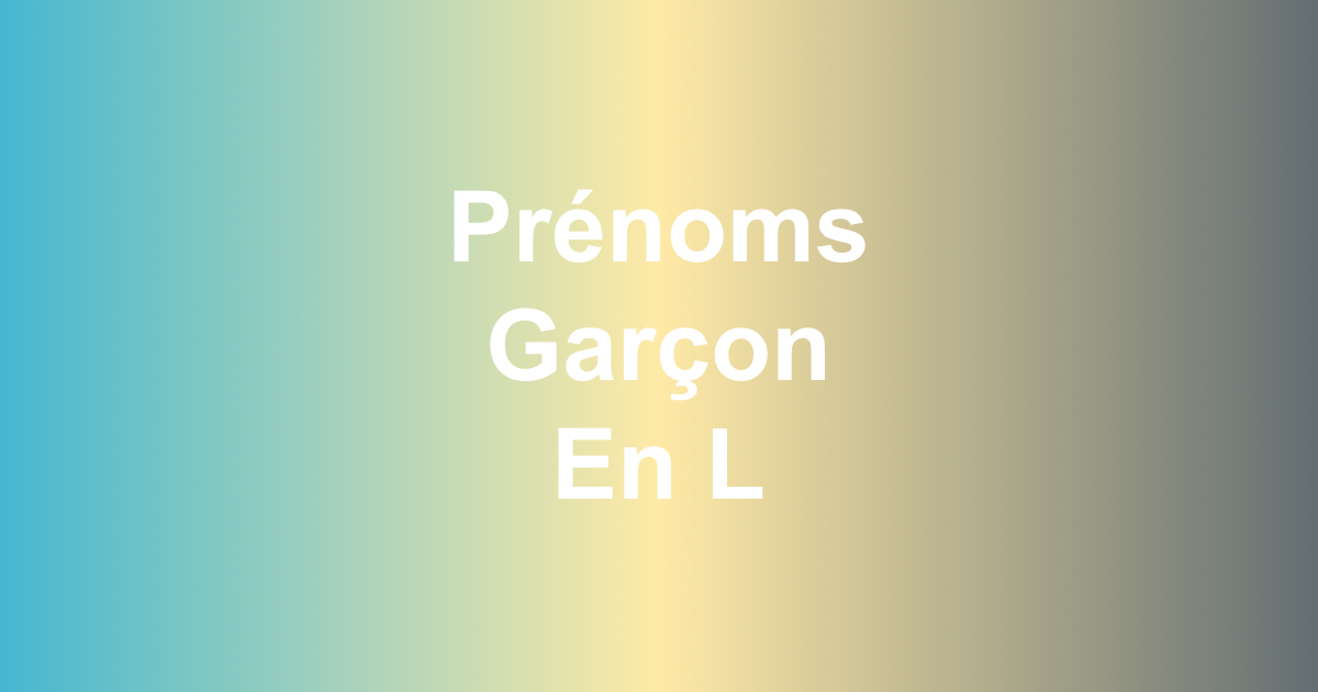 Prénoms garçon en L