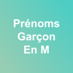 Prénoms garçon en M